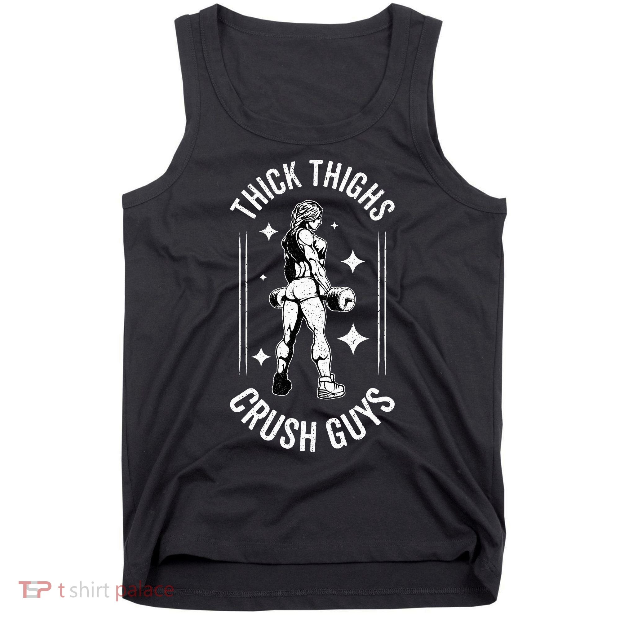 Thick Thighs Crush Guys Gym Workout Fitness Bodybuilding Tank Top