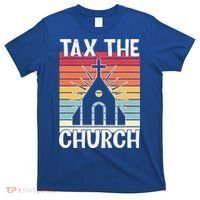 Tax The Church Anti Religion Atheism Atheist T-Shirt thumb 0
