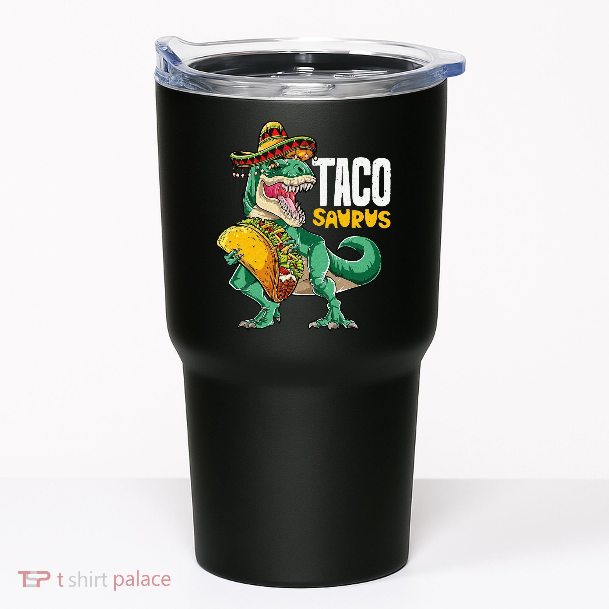 Tacosaurus Taco Cinco De Mayo Dinosaur T Rex Tumbler