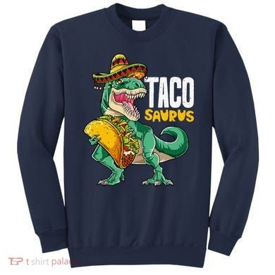 Tacosaurus Taco Cinco De Mayo Dinosaur T Rex Sweatshirt