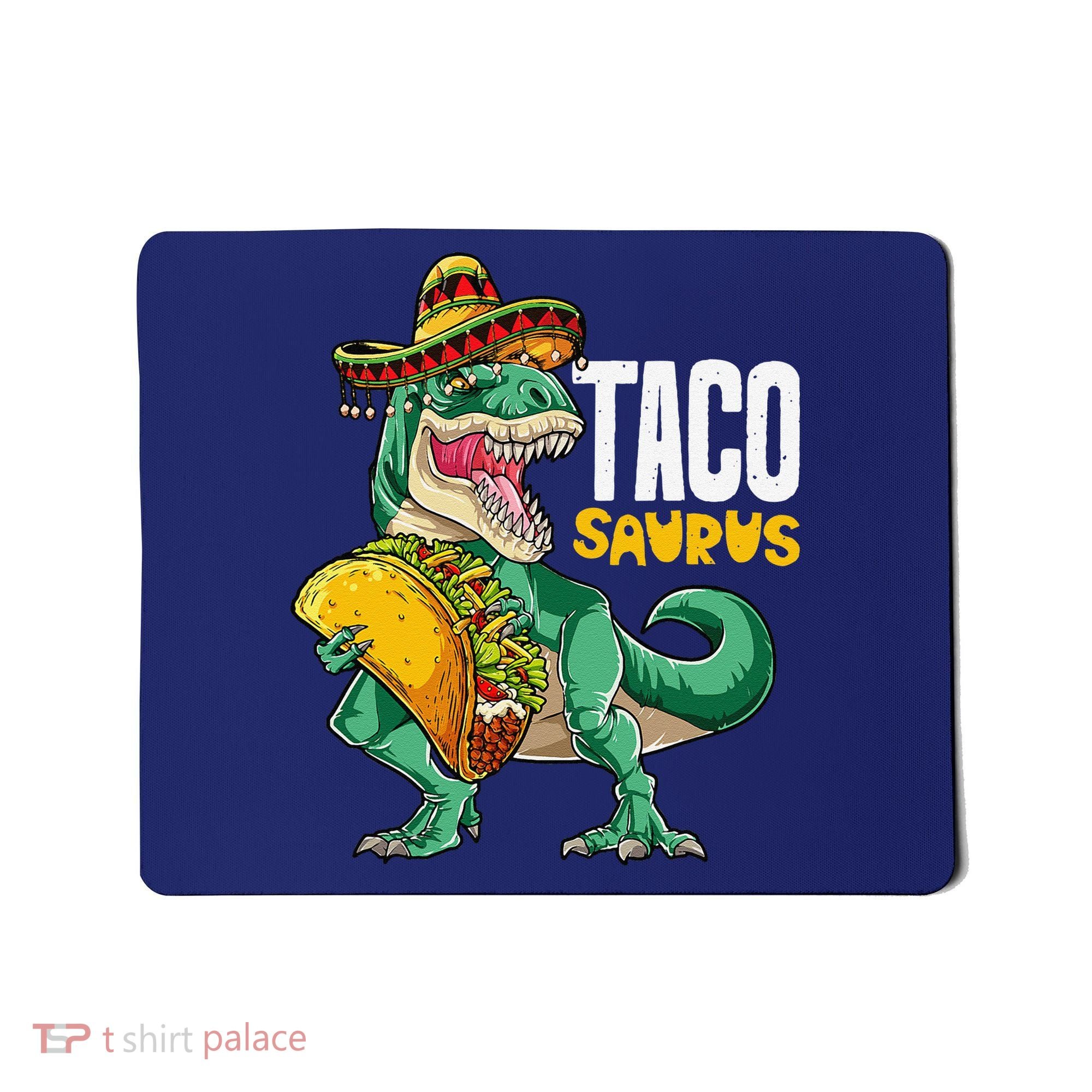 Tacosaurus Taco Cinco De Mayo Dinosaur T Rex Mousepad