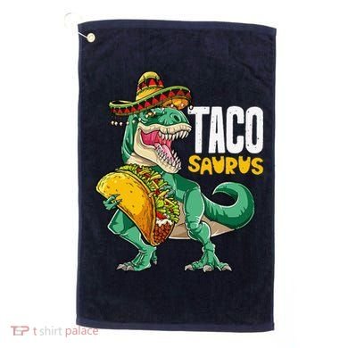 Tacosaurus Taco Cinco De Mayo Dinosaur T Rex Golf Towel