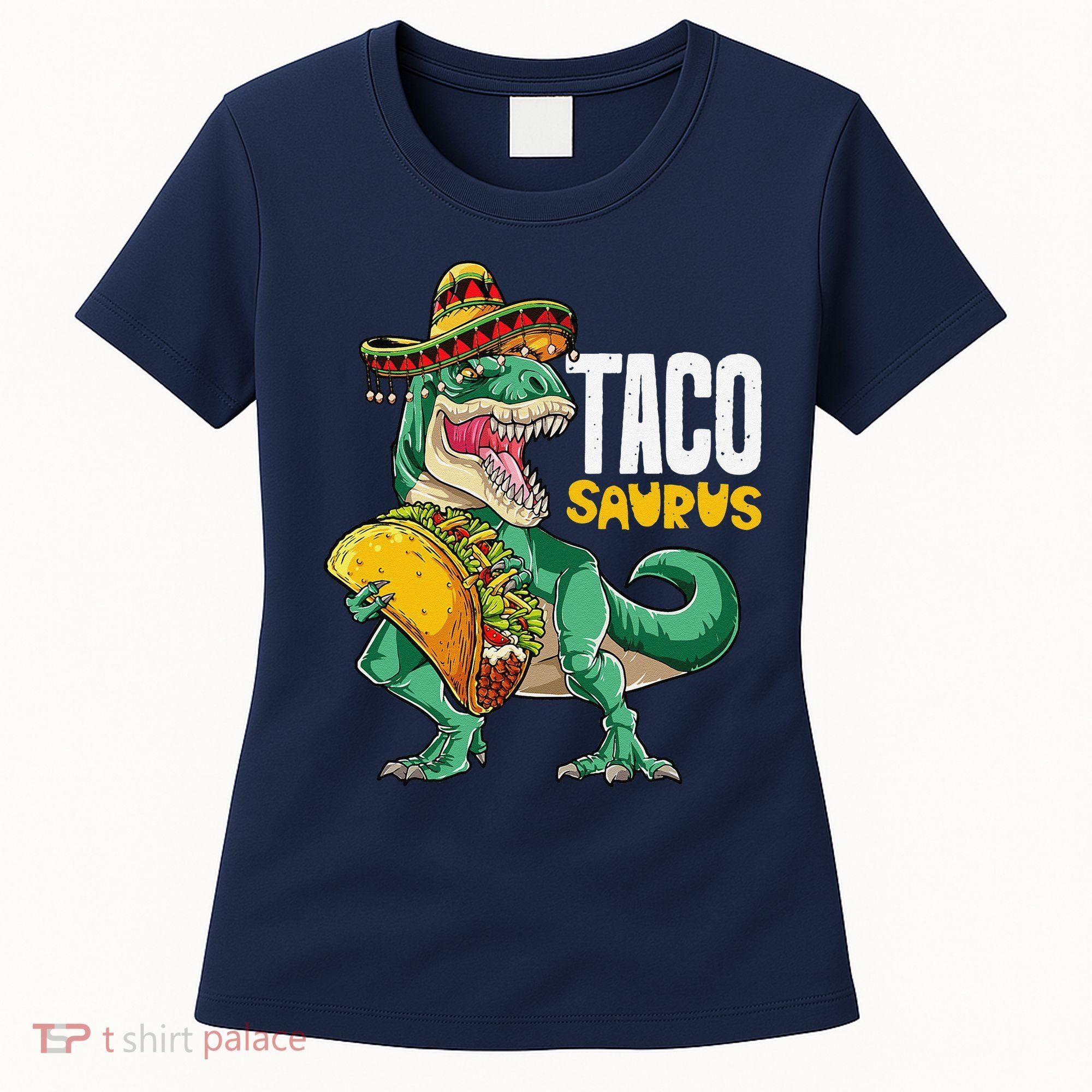 Tacosaurus Taco Cinco De Mayo Dinosaur T Rex Women's T-Shirt