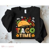 Taco Time, Cinco De Mayo T , Tacos Sweatshirt thumb 2