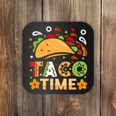 Taco Time, Cinco De Mayo T , Tacos Coaster