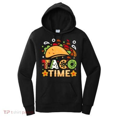 Taco Time, Cinco De Mayo T , Tacos Women's Hoodie