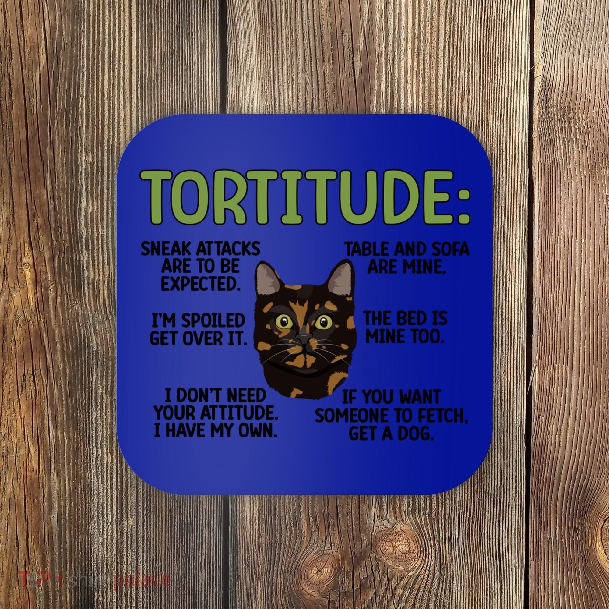 Tortitude Tortie Cat Lover Tortoiseshell Cat Owner Funny Gift Coaster