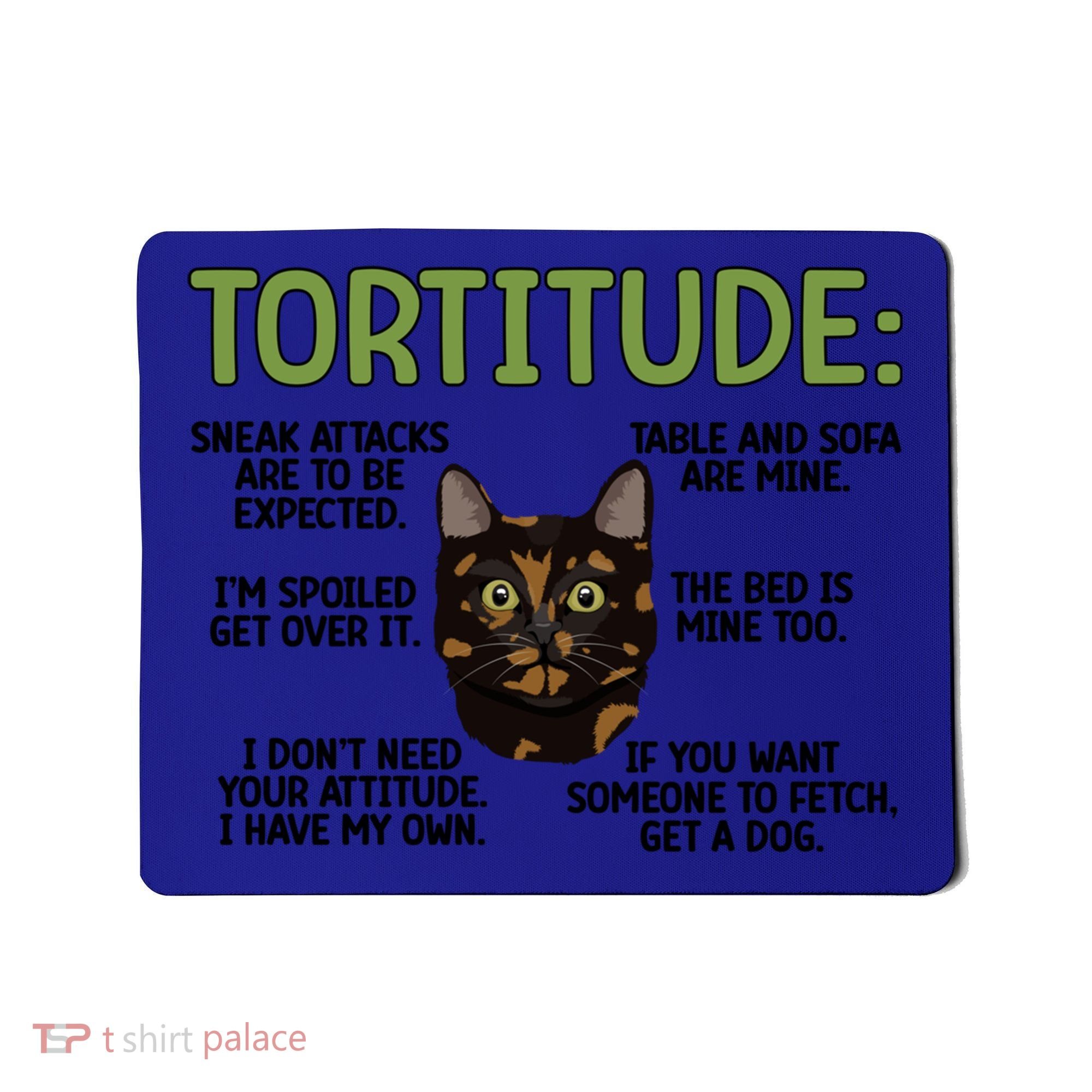 Tortitude Tortie Cat Lover Tortoiseshell Cat Owner Funny Gift Mousepad