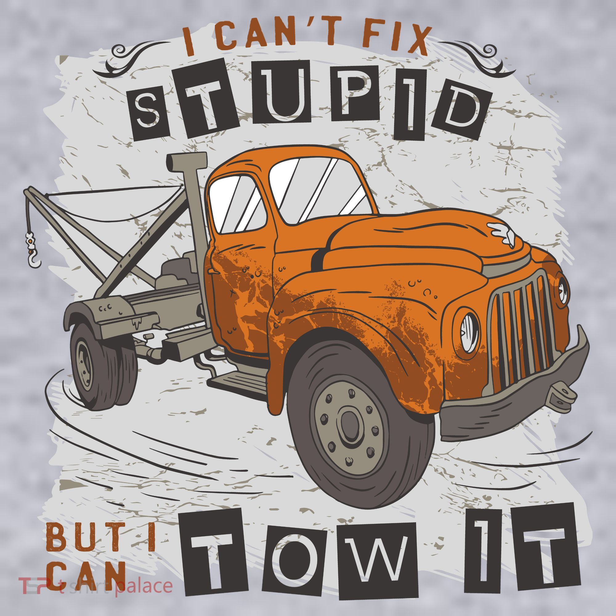 Tow Truck Driver I Can't Fix Stupid But I Can Tow It Women's Sweatshirt