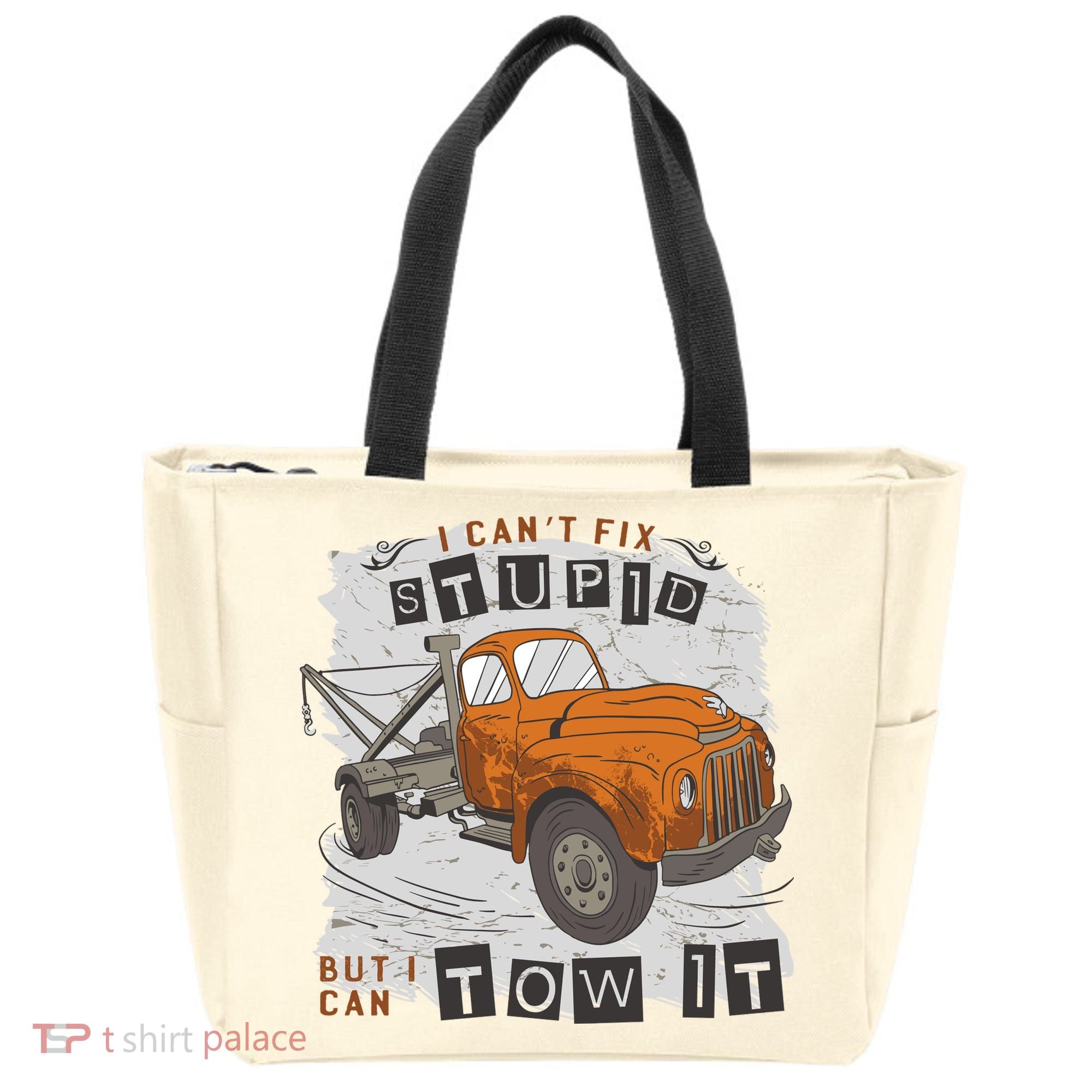 Tow Truck Driver I Can't Fix Stupid But I Can Tow It Tote Bag