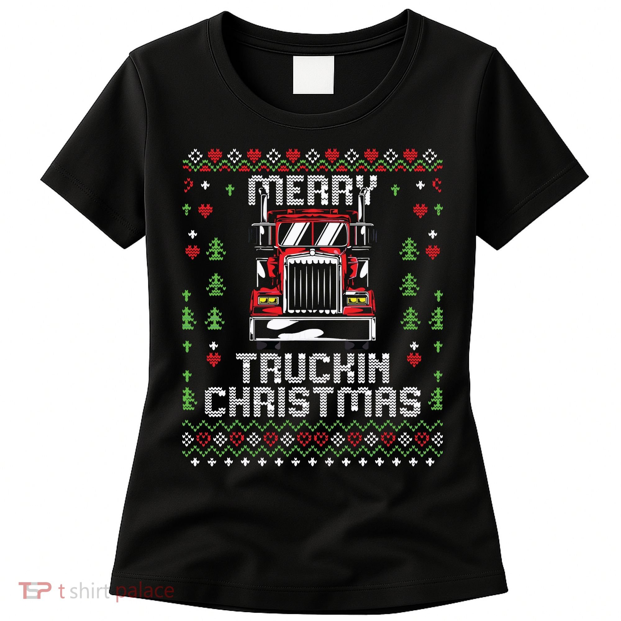 Trucker Truck Driver Ugly Xmas Merry Trucking Christmas Women's T-Shirt