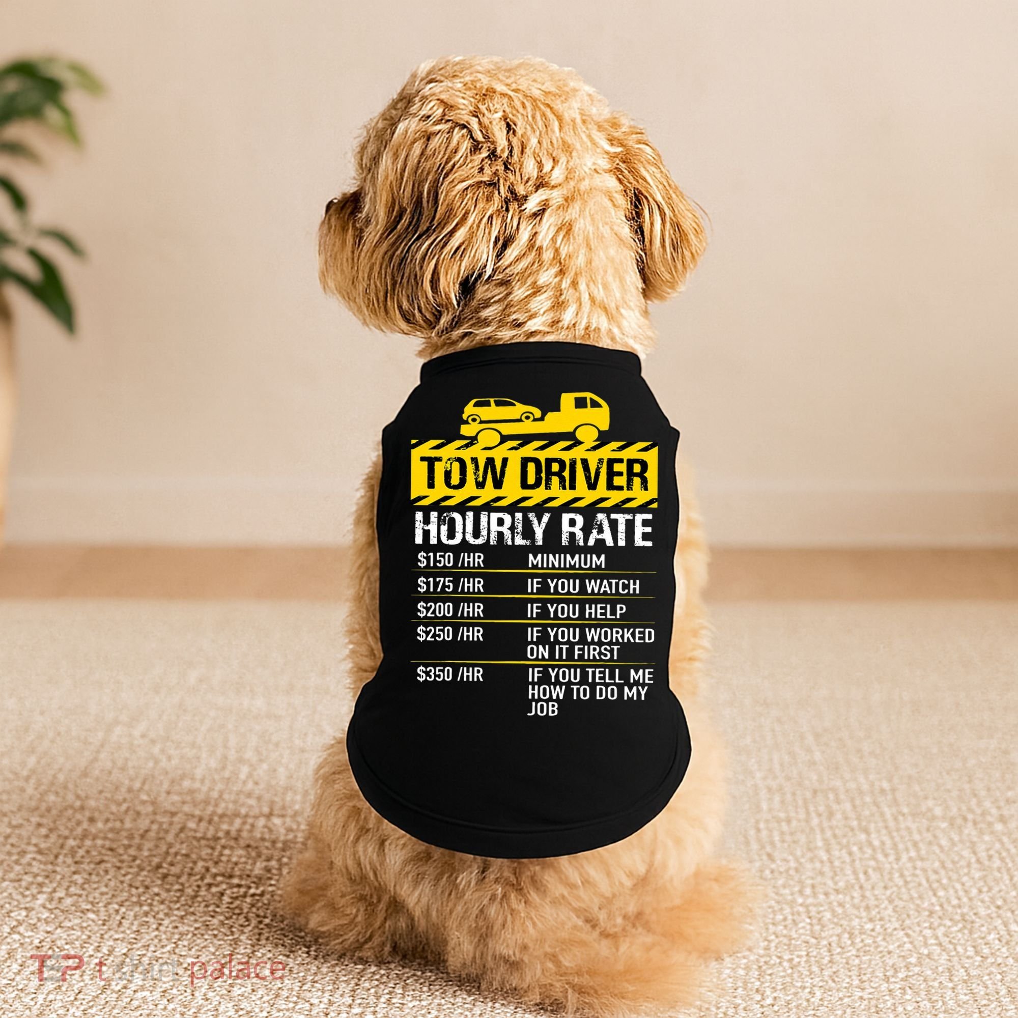 Tow Truck Driver Tow Driver Trucker Hourly Rate Tow Trucker Doggie Tank
