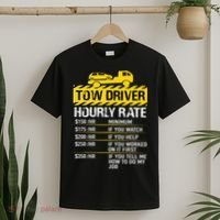 Tow Truck Driver Tow Driver Trucker Hourly Rate Tow Trucker T-Shirt thumb 2