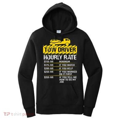 Tow Truck Driver Tow Driver Trucker Hourly Rate Tow Trucker Women's Hoodie