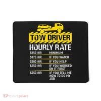 Tow Truck Driver Tow Driver Trucker Hourly Rate Tow Trucker Mousepad thumb 0