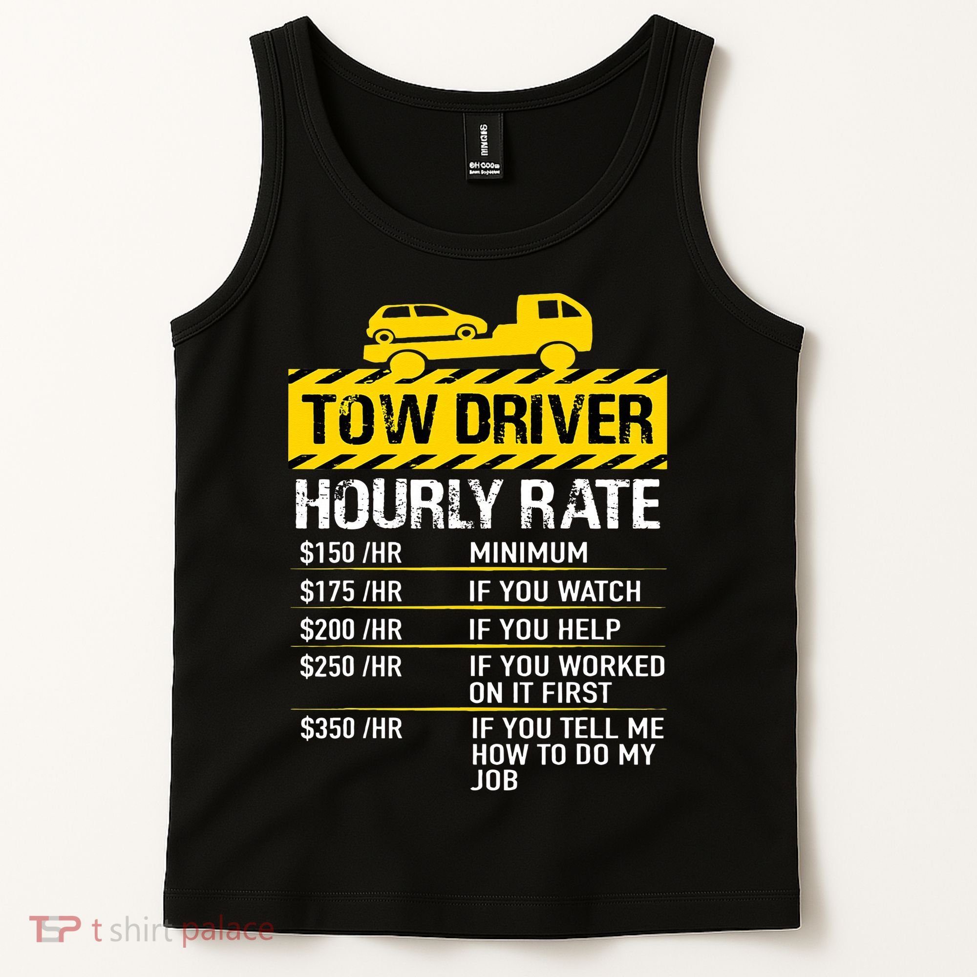 Tow Truck Driver Tow Driver Trucker Hourly Rate Tow Trucker Tank Top