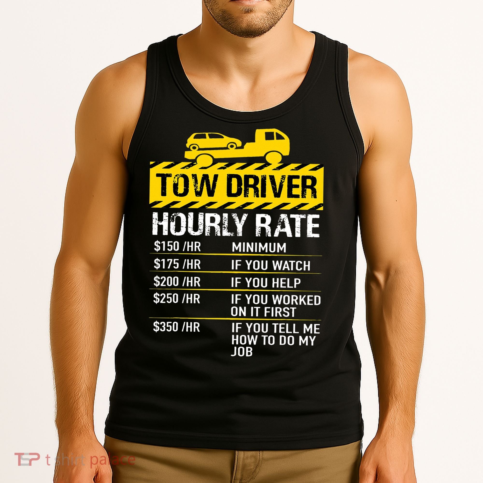 Tow Truck Driver Tow Driver Trucker Hourly Rate Tow Trucker Tank Top