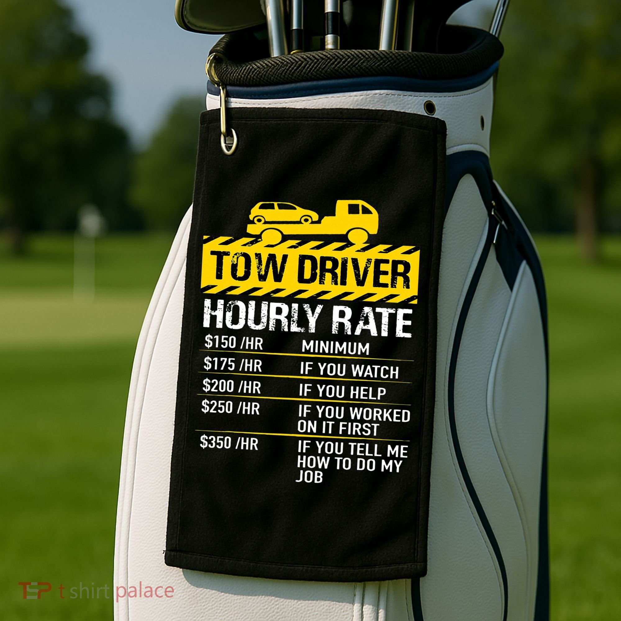 Tow Truck Driver Tow Driver Trucker Hourly Rate Tow Trucker Golf Towel