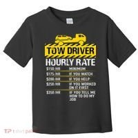 Tow Truck Driver Tow Driver Trucker Hourly Rate Tow Trucker Toddler T-Shirt thumb 0
