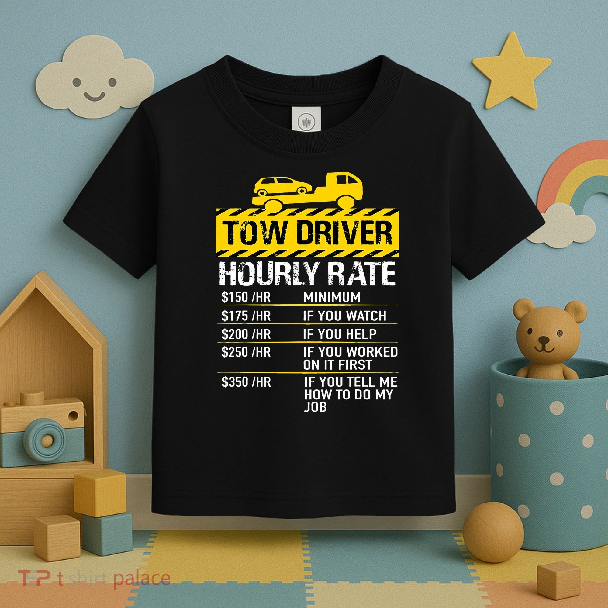 Tow Truck Driver Tow Driver Trucker Hourly Rate Tow Trucker Toddler T-Shirt
