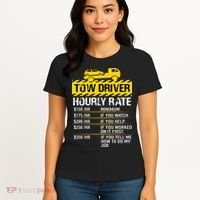 Tow Truck Driver Tow Driver Trucker Hourly Rate Tow Trucker Women's T-Shirt thumb 4