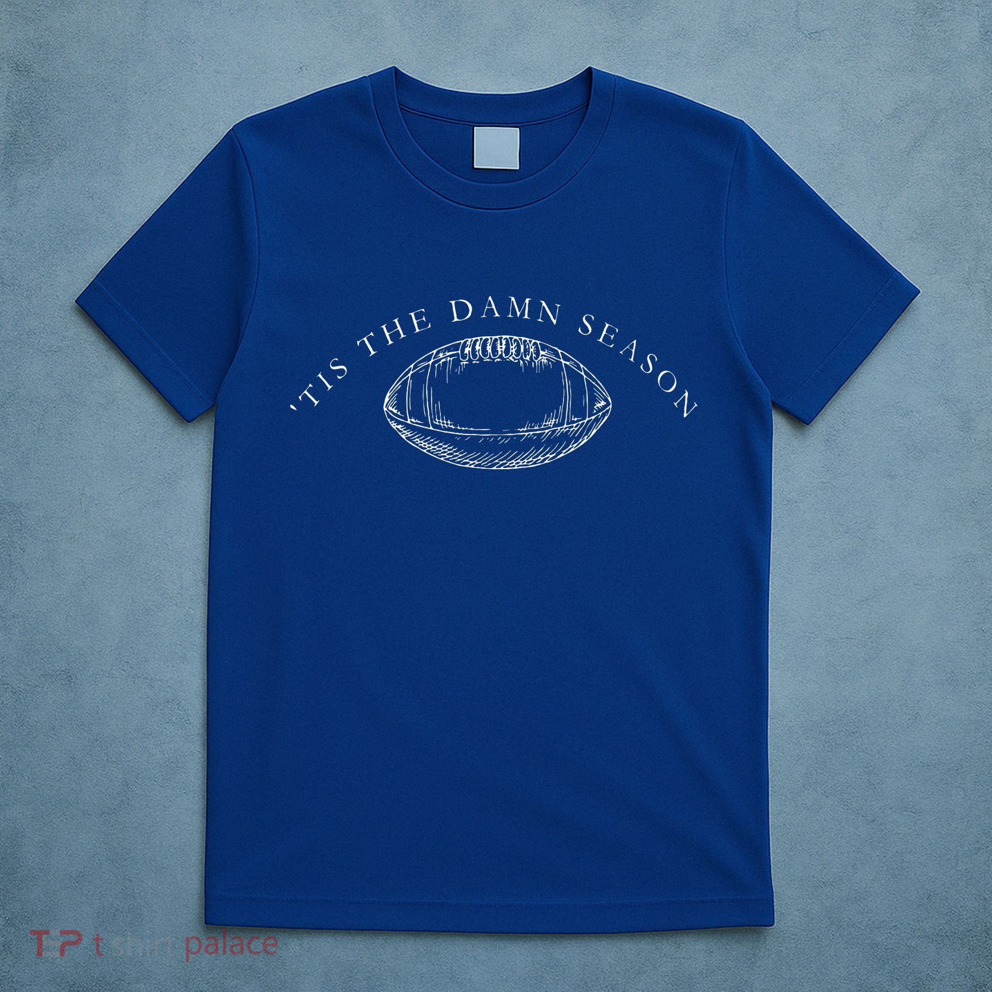 Tis The Damn Season Football T-Shirt