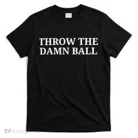 Throw The Damn Ball T-Shirt thumb 0