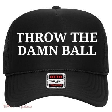 Throw The Damn Ball Hat