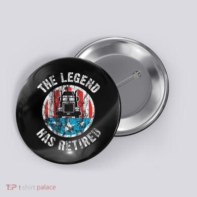 Truckers Truck Driver Retirement Button