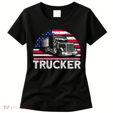 Trucker Truck Driver American Flag Trucker Women's T-Shirt