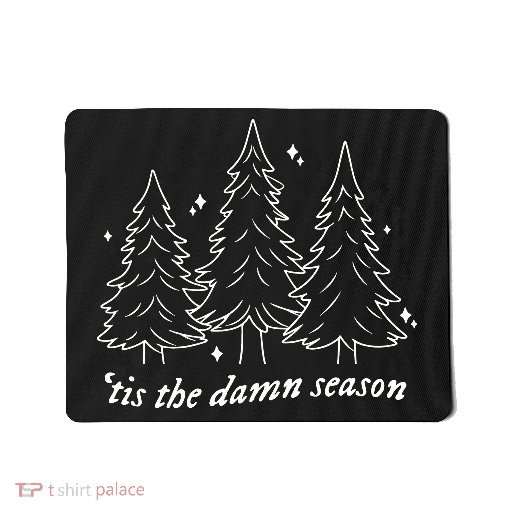 Tis The Damn Season Christmas Tree Mousepad