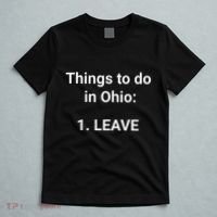 Things To Do In Ohio Leave Funny Ohio Memes T-Shirt thumb 5