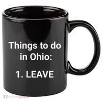 Things To Do In Ohio Leave Funny Ohio Memes 11oz C Handle Ceramic Mug thumb 0