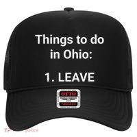 Things To Do In Ohio Leave Funny Ohio Memes Hat thumb 0
