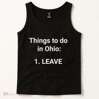 Things To Do In Ohio Leave Funny Ohio Memes Tank Top thumb 2