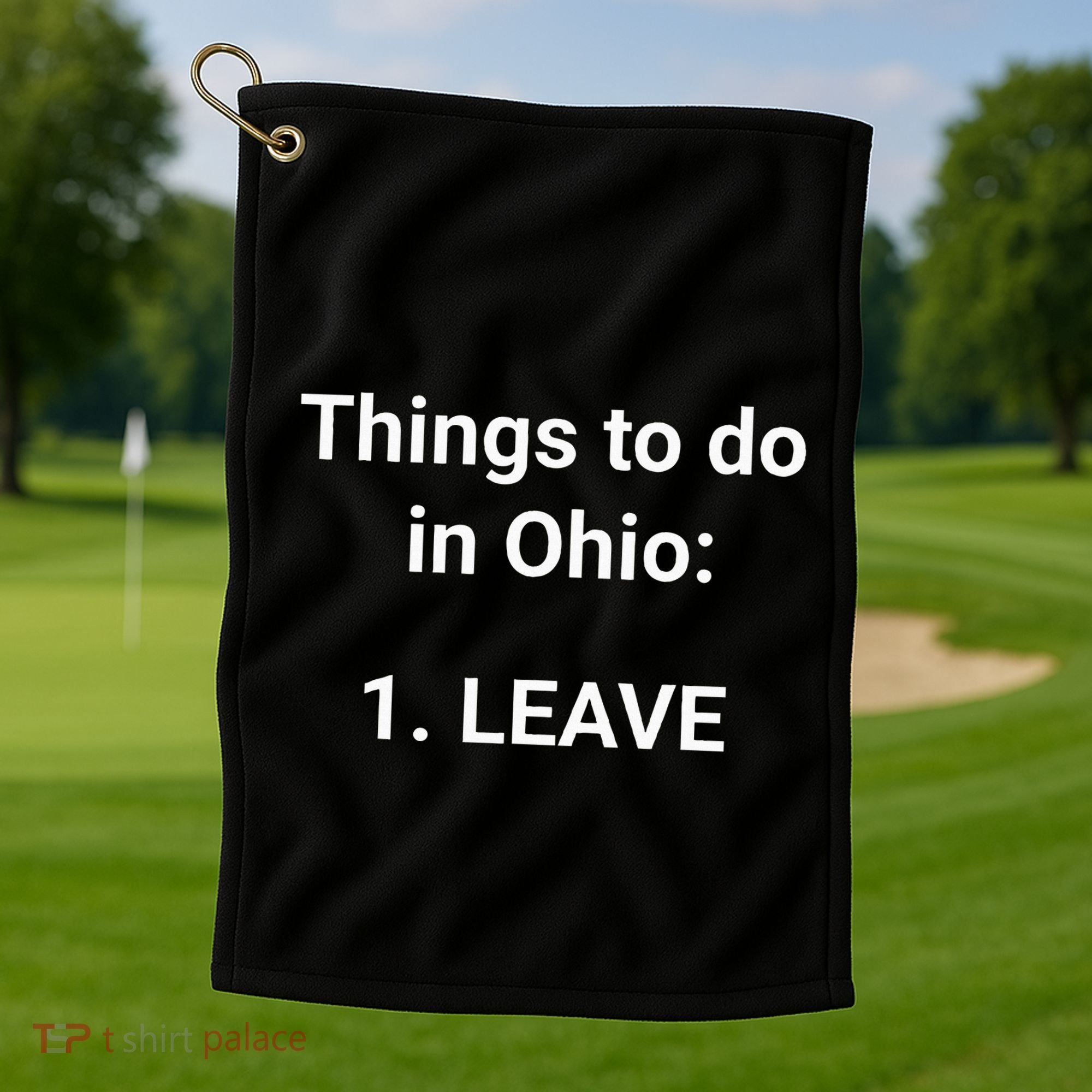 Things To Do In Ohio Leave Funny Ohio Memes Golf Towel