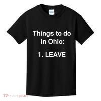 Things To Do In Ohio Leave Funny Ohio Memes Kids T-Shirt thumb 0