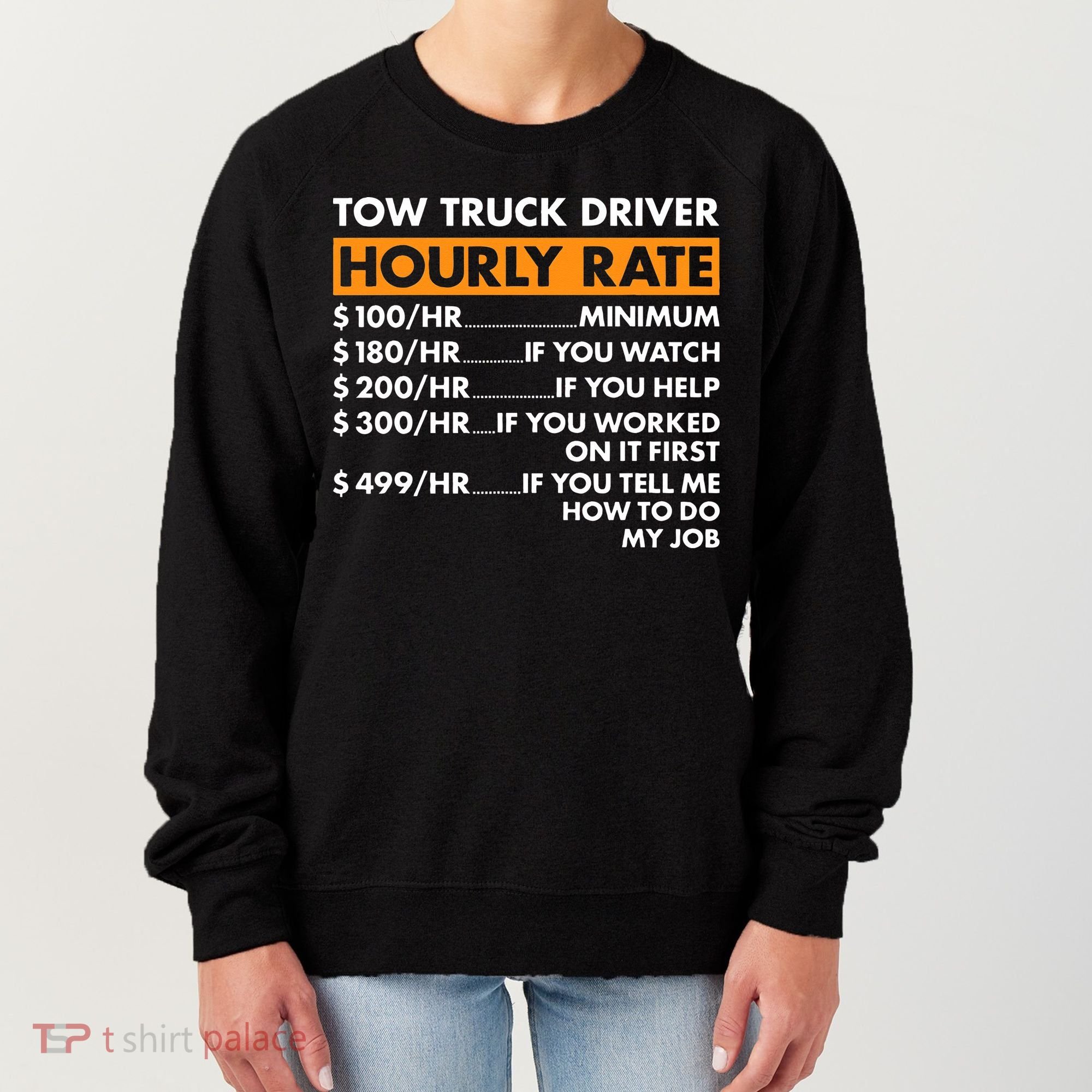 Tow Truck Driver Hourly Rate Tow Truck Operator Women's Sweatshirt