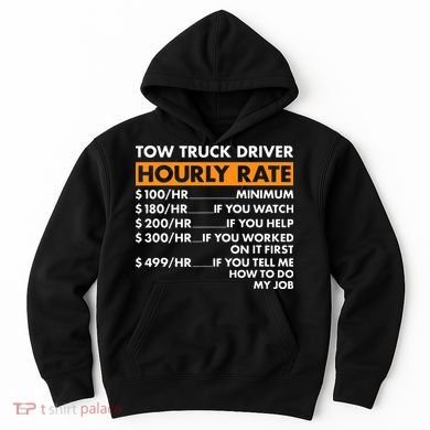 Tow Truck Driver Hourly Rate Tow Truck Operator Hoodie