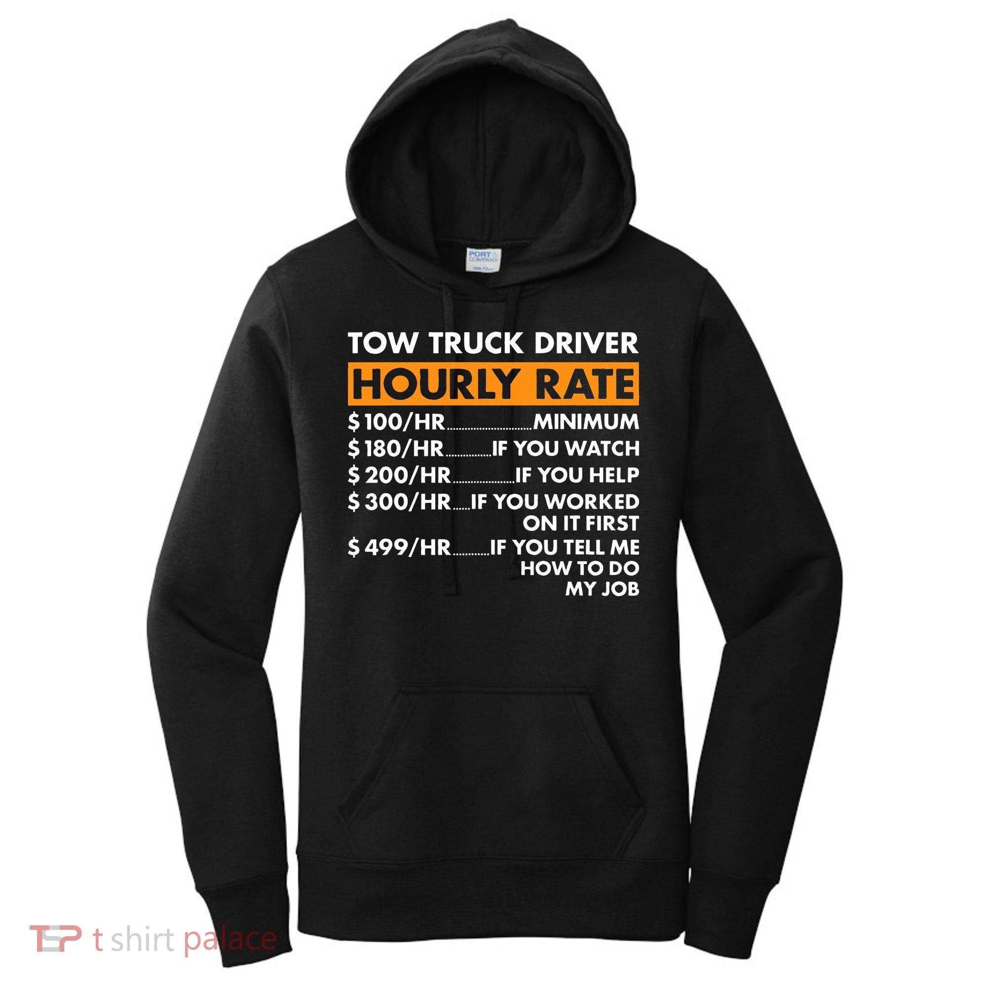 Tow Truck Driver Hourly Rate Tow Truck Operator Women's Hoodie