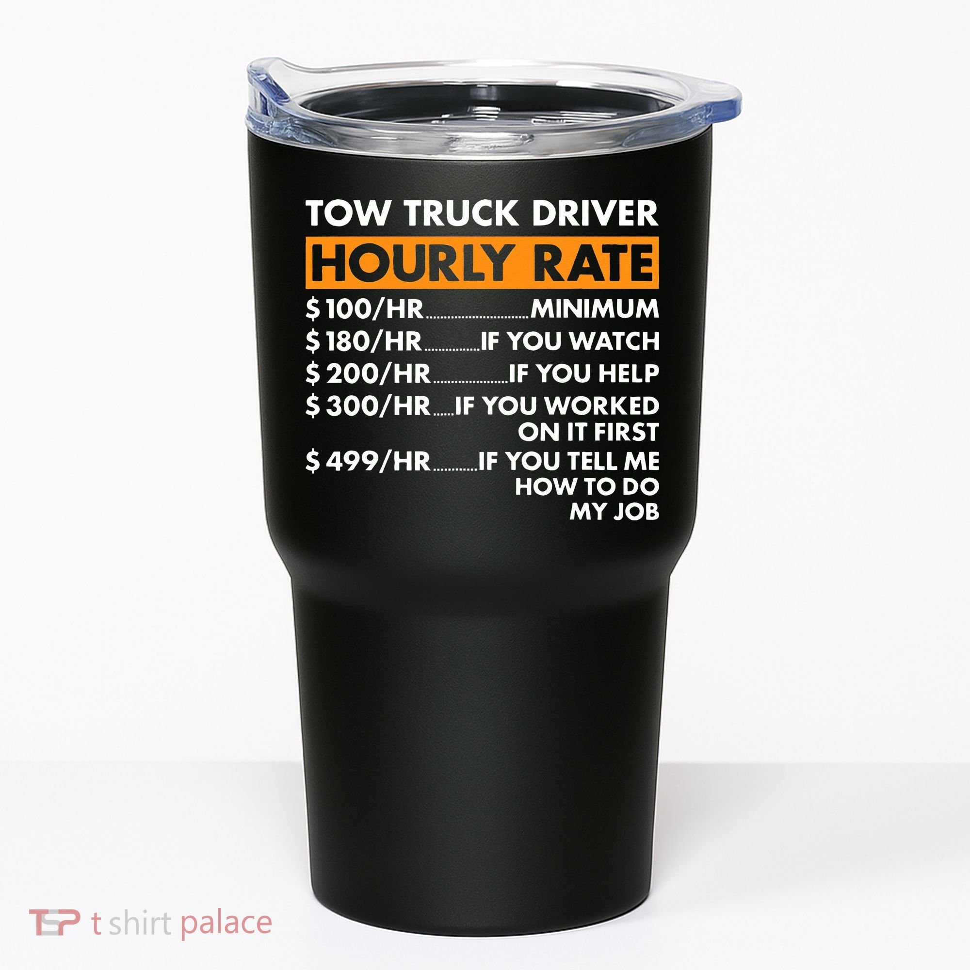 Tow Truck Driver Hourly Rate Tow Truck Operator Tumbler