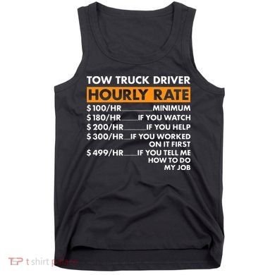 Tow Truck Driver Hourly Rate Tow Truck Operator Tank Top