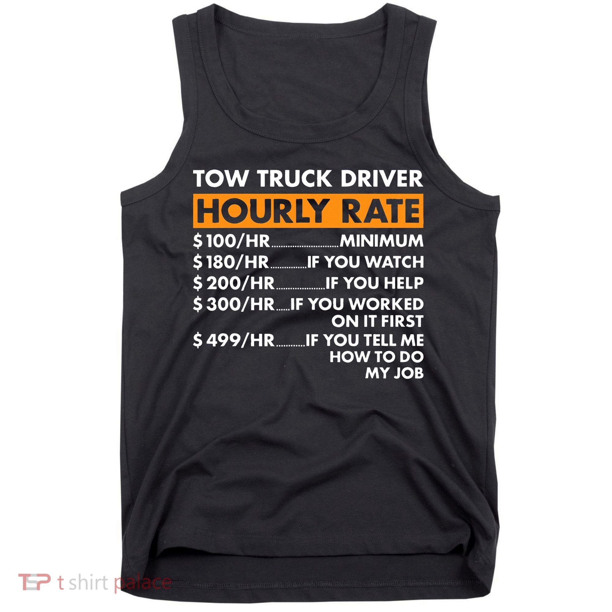Tow Truck Driver Hourly Rate Tow Truck Operator Tank Top