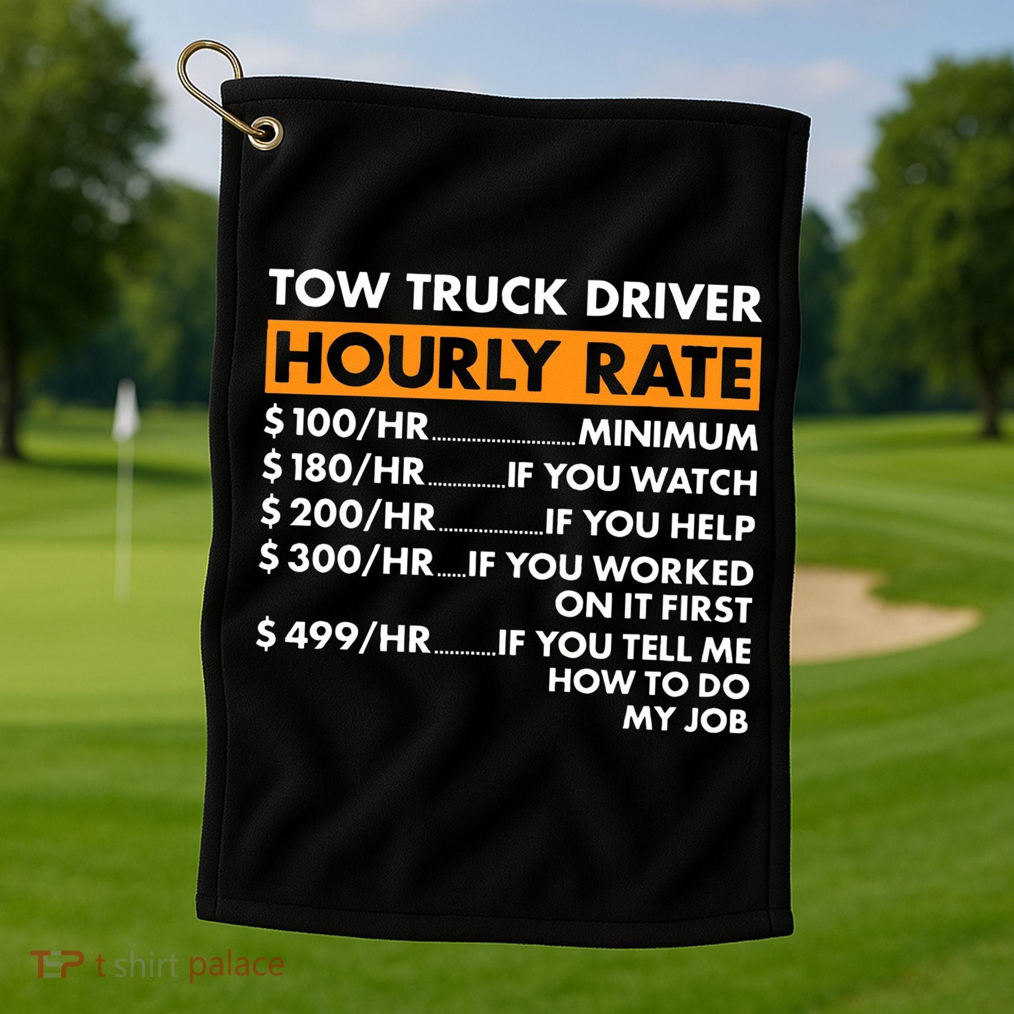 Tow Truck Driver Hourly Rate Tow Truck Operator Golf Towel