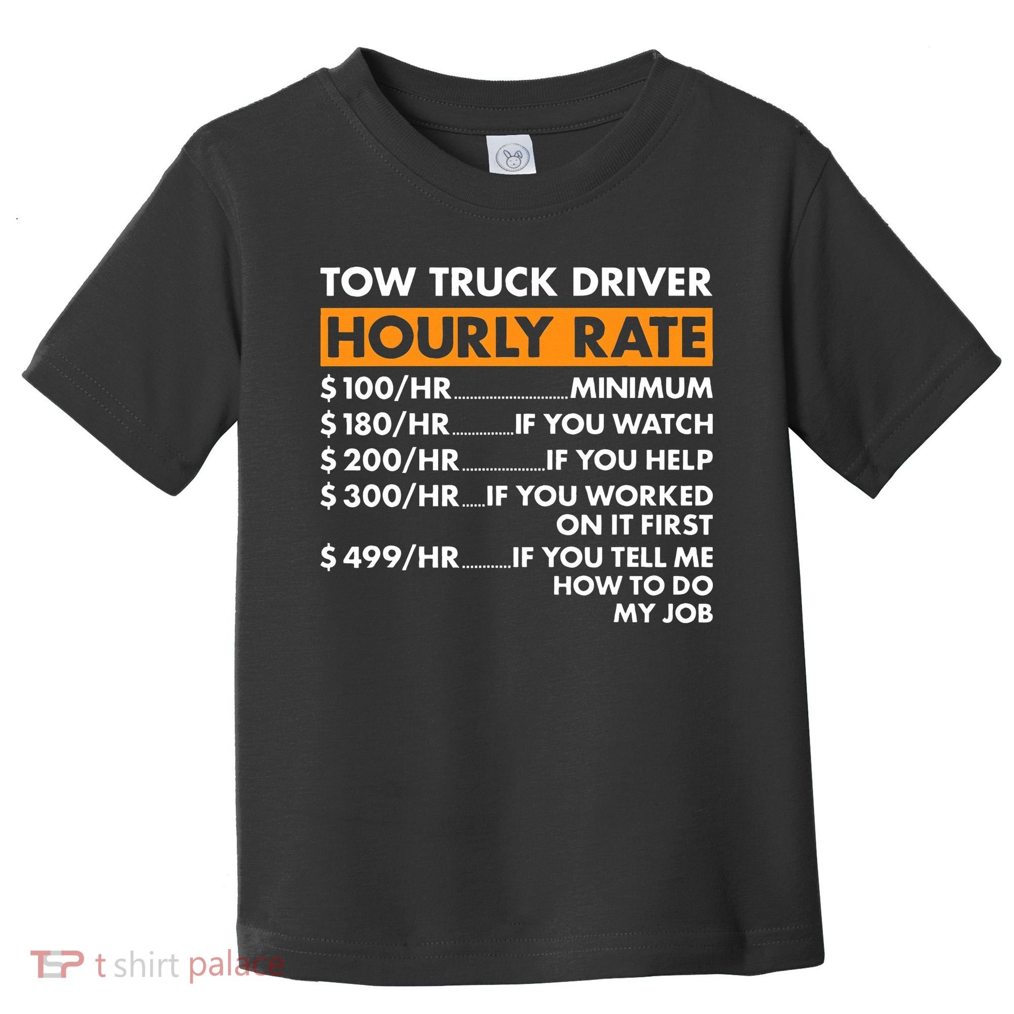 Tow Truck Driver Hourly Rate Tow Truck Operator Toddler T-Shirt