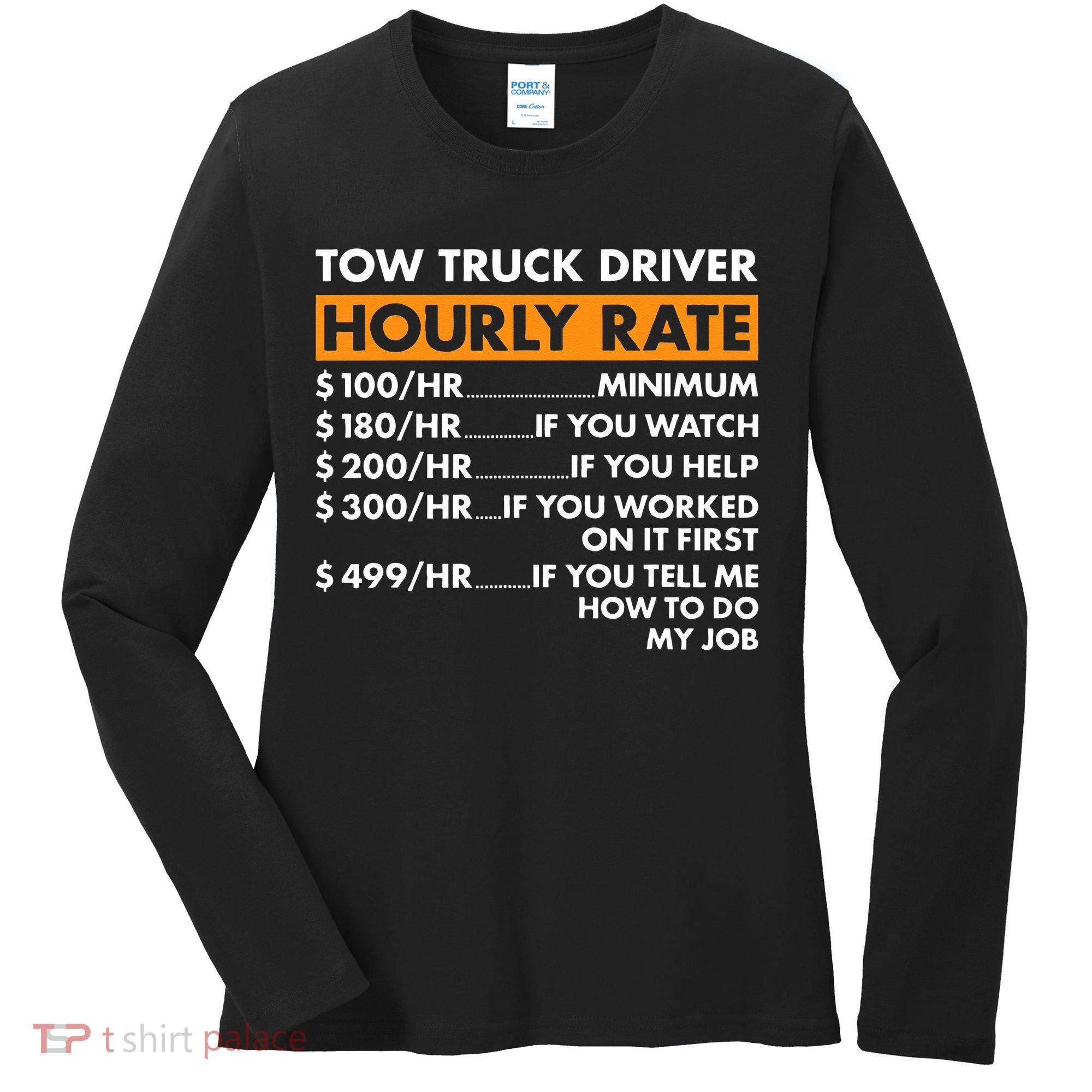Tow Truck Driver Hourly Rate Tow Truck Operator Women's Long Sleeve Shirt