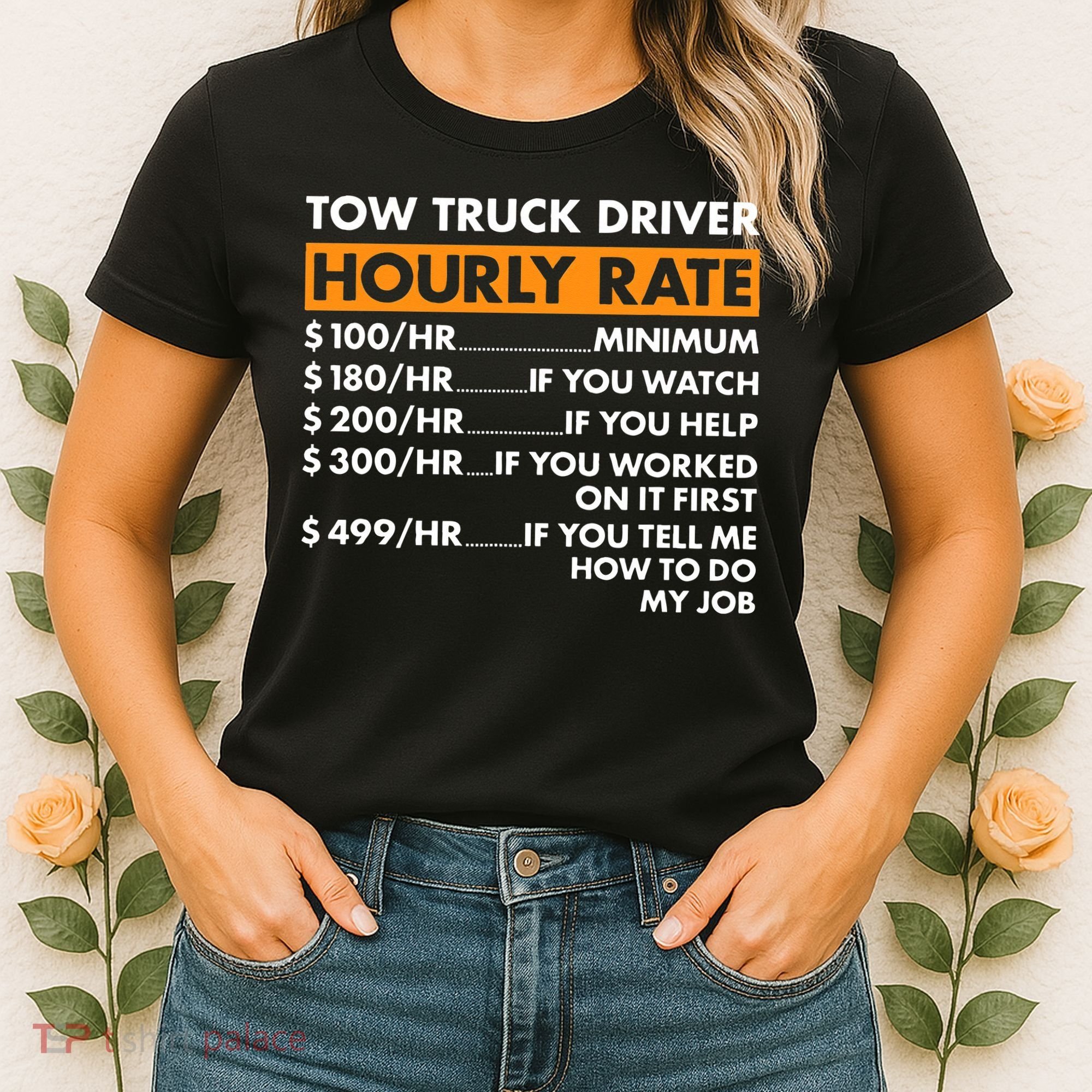 Tow Truck Driver Hourly Rate Tow Truck Operator Women's T-Shirt