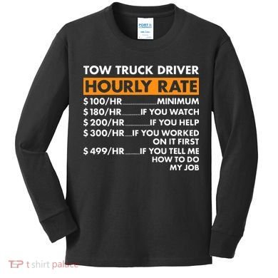 Tow Truck Driver Hourly Rate Tow Truck Operator Kids Long Sleeve Shirt