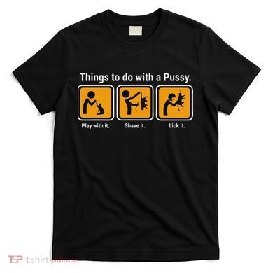 Things To Do With A Pussy Cat Graphic T-Shirt