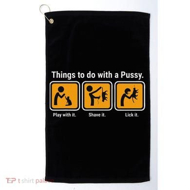 Things To Do With A Pussy Cat Graphic Golf Towel